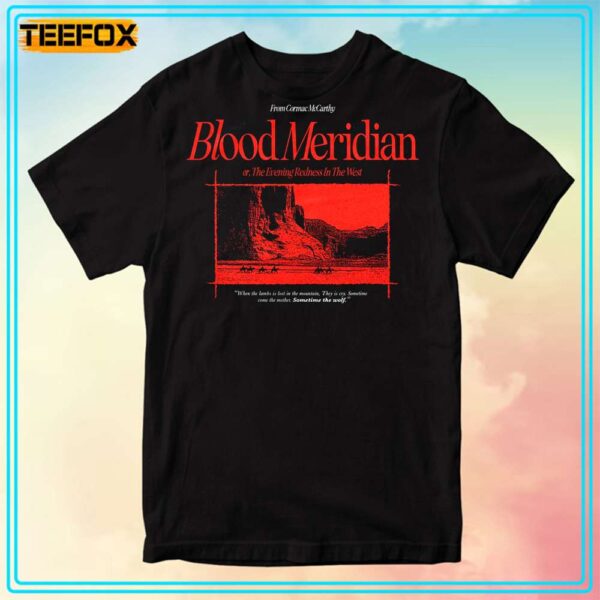 Blood Meridian Cormac Mc Carthy Unisex T Shirt