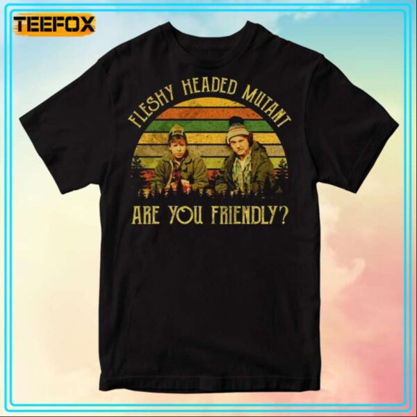 Bob Doug McKenzie Fleshy Headed Mutant Are You Friendly Movie T Shirt