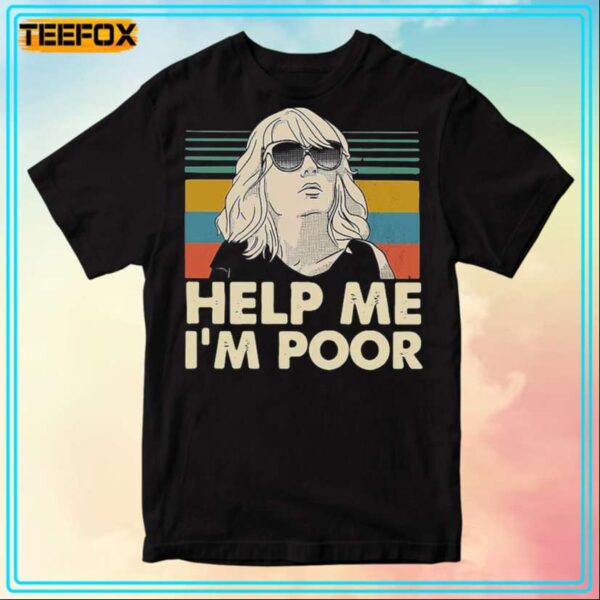 Bridesmaids Annie Walker Help Me Im Poor T Shirt