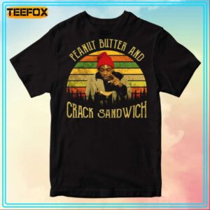 Chappelles Show Tyrone Biggums Peanut Butter And Crack Sandwich T Shirt