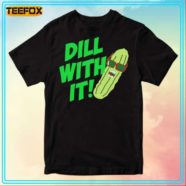 Dill With It Funny Pickle Unisex T Shirt