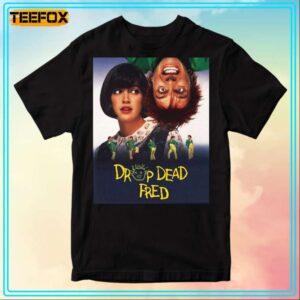 Drop Dead Fred Movie Unisex T Shirt