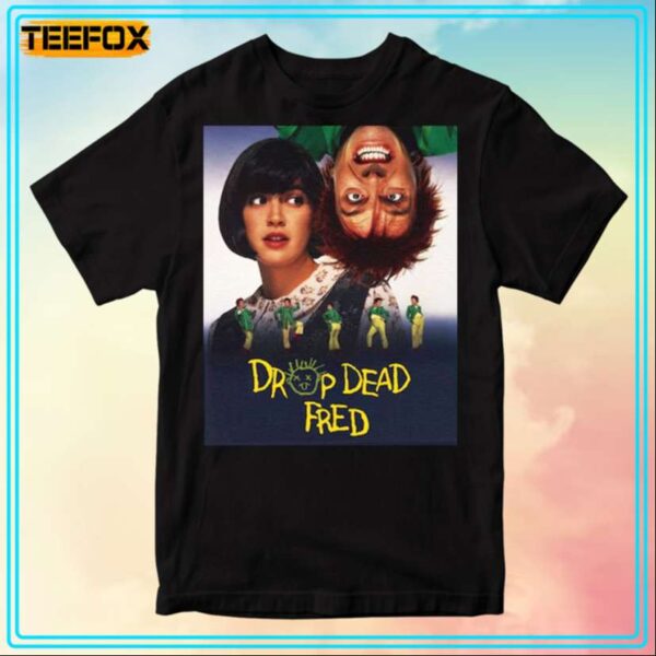 Drop Dead Fred Movie Unisex T Shirt