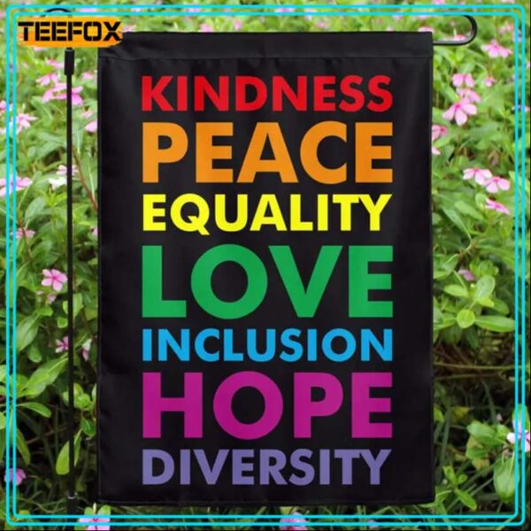 Kindness Peace Equality Love Inclusion Hope Diversity Garden Flag