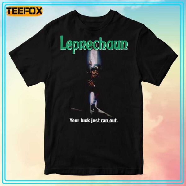 Leprechaun Your Luck Just Ran Out T Shirt