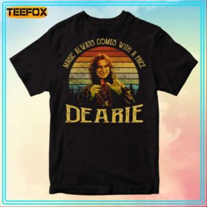 Magic Always Comes With A Price Dearie Movie T Shirt