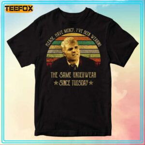 Planes Trains And Automobiles Neal Page Please Have Mercy Ive Been Wearing Movie T Shirt