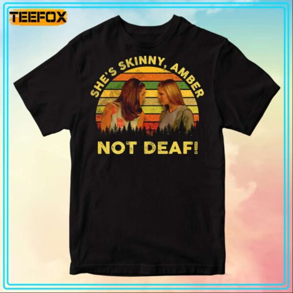 Rebecca Ann Leeman Shes Skinny Not Deaf Movie T Shirt