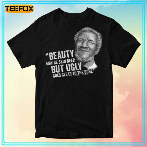 Redd Foxx Sanford and Son Beauty But Ugly Unisex T Shirt