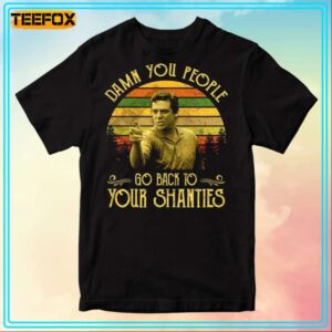 Shooter McGavin Damn You People Go Back To Your Shanties Movie T Shirt