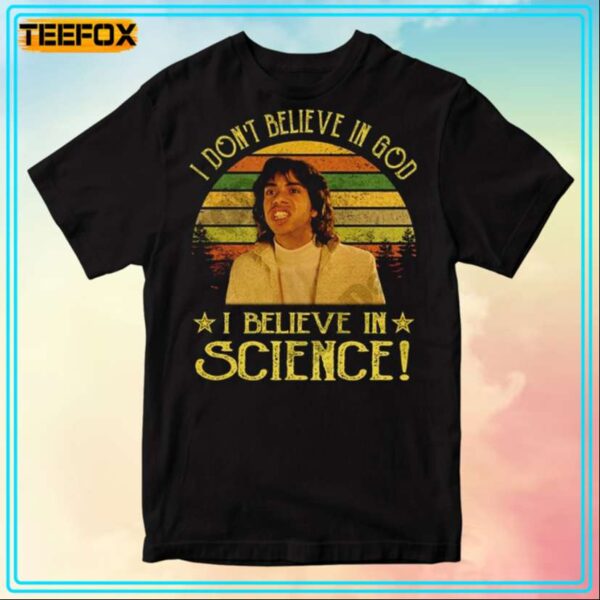 Steven Esqueleto I Dont Believe In God I Believe In Science Movie T Shirt