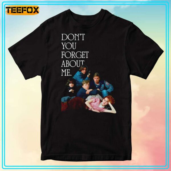 The Breakfast Club Dont You Forget About Me T Shirt