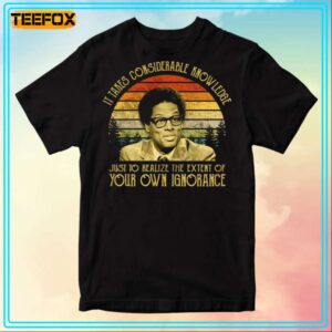 Thomas Sowell It Takes Considerable Knowledge Just To Realize The Extent Of Your Own Ignorance T Shirt