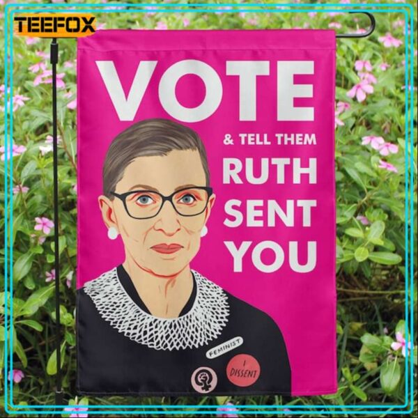 Vote Tell Them Ruth Sent You Feminist I Dissent Womens Rights Are Human Rights Garden Flag House Flag