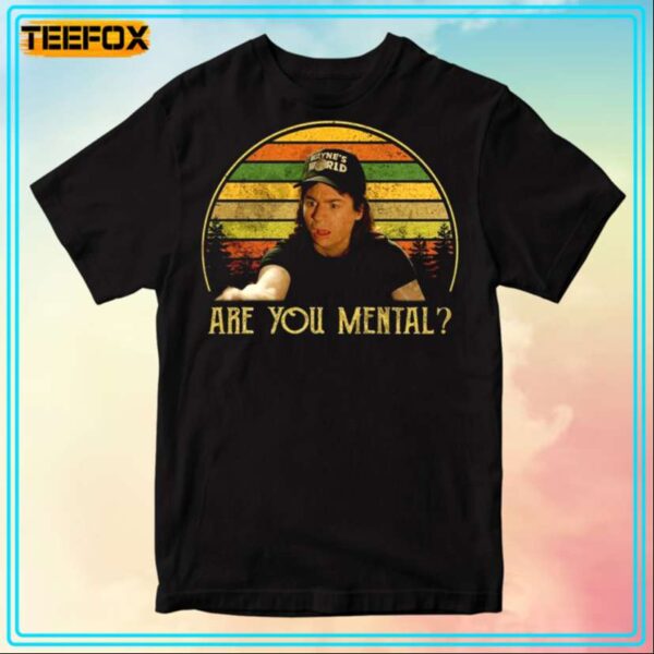 Wayne Campbell Are Yoy Mental Vintage T Shirt