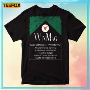 Winmag Government Warning According To The Surgeon General There Is No Hazard For Smoking Some Terrorists T Shirt