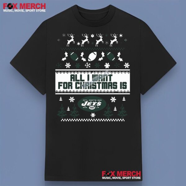 All I Want For Christmas Is New York Jets T Shirt Gift For Fans 1