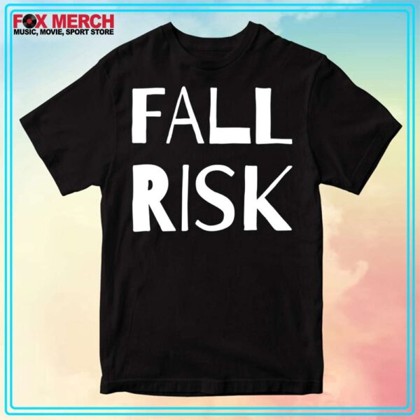 Fall Risk Pun Novelty Shirt