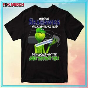 Offend My Seattle Seahawks The Grinch Able To Find You T Shirt For Chirstmas