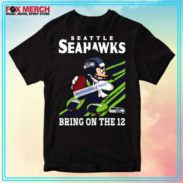 Seattle Seahawks with Mickey Mouse Play Football Bring On The 12 T Shirt