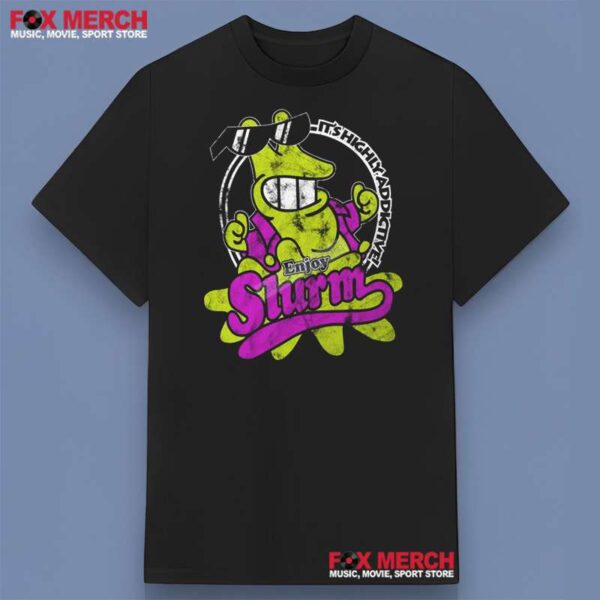 Slurm Futurama Its Highly Addictive Unisex T Shirt