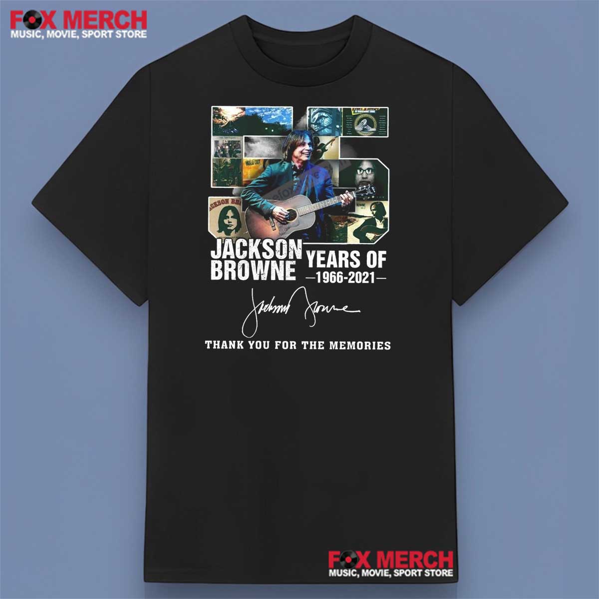 Jackson Browne 55 Years 1966-2021 Thank You For The Memories Shirt
