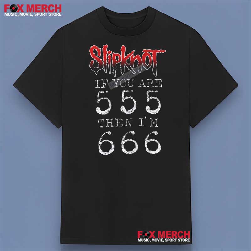 Slipknot 555 666 If You Are 555 Then I’m 666 Graphic Unisex T-Shirt