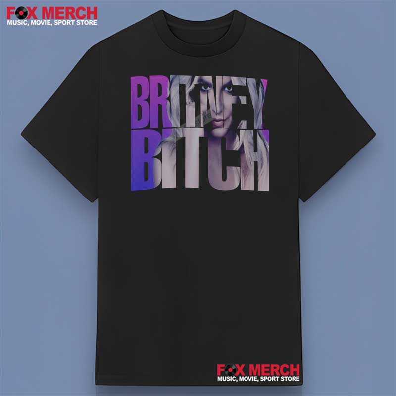 Britney Spears Bitch Unisex T-Shirt