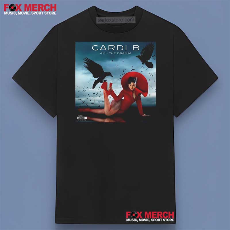 Cardi B Am I The Drama Album Shirt