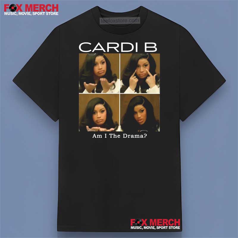 Cardi B Am I the Drama Funny Face Shirt