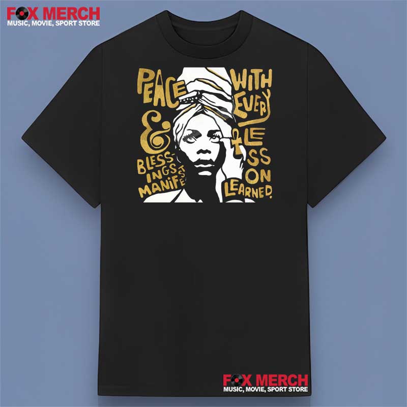 Erykah Badu - Peace And Blessings Manifest With Every Lesson Learned Shirt