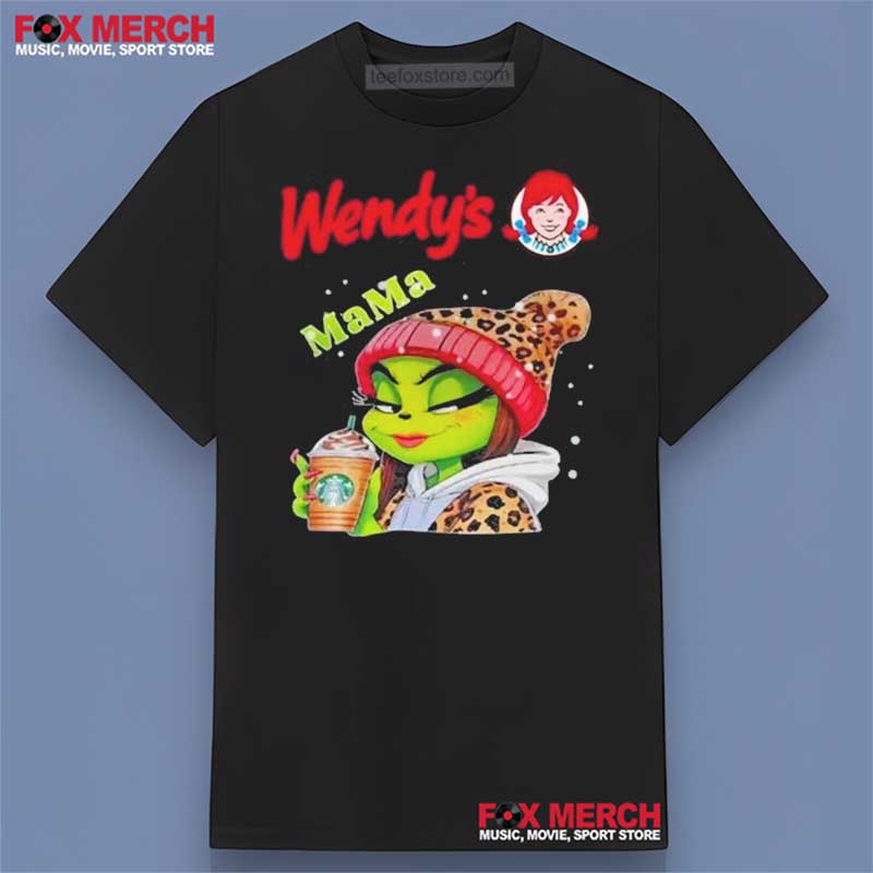 Grinch Drink Coffee Wendy’s Logo Mama Shirt