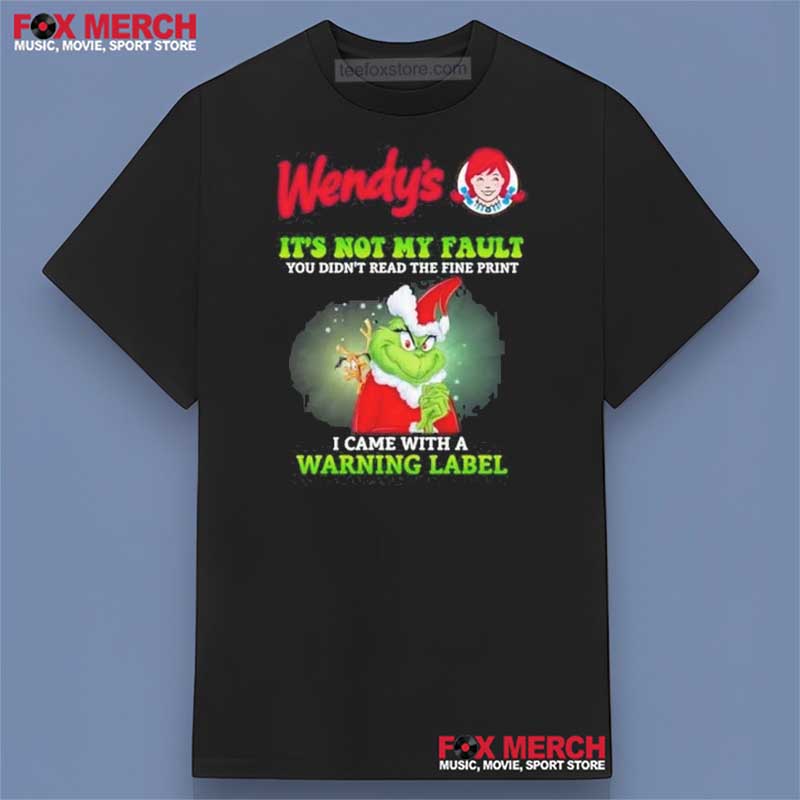 Wendy's Restaurant It's Not My Fault You Didn't Read The Fine Print I Cam With A Warning Label Shirt
