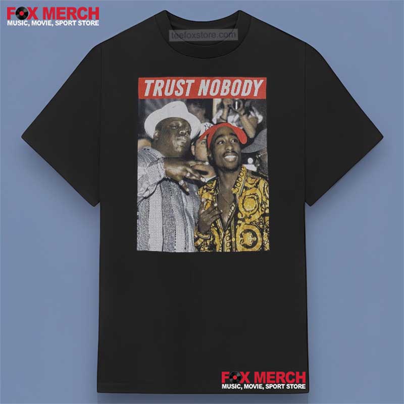 2Pac x The Notorious BIG - Trust Nobody Shirt