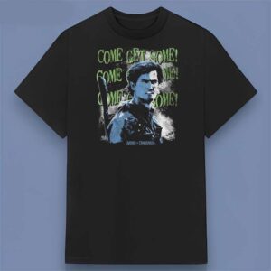 Army Of Darkness Come Get Some Movie Graphic Unisex T Shirt