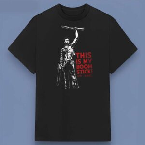 Army Of Darkness This Is My Boom Stick Graphic T Shirt For Fans