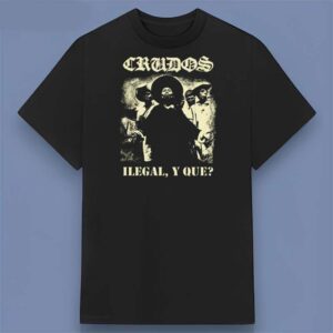 Los Crudos Ilegal Y Que 1997 Retro T Shirt