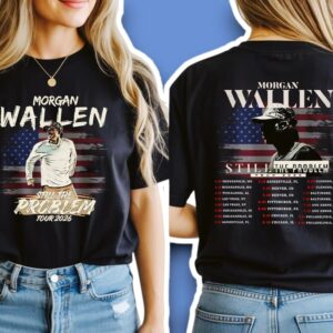 Morgan Wallen Still the Problem Tour 2026 Dates Graphic Shirt