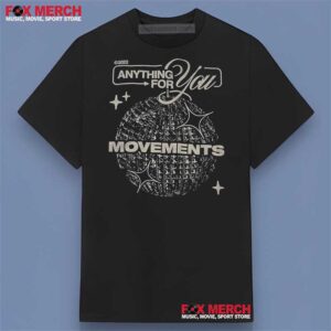 Movements Anything For You 2022 Graphic Shirt
