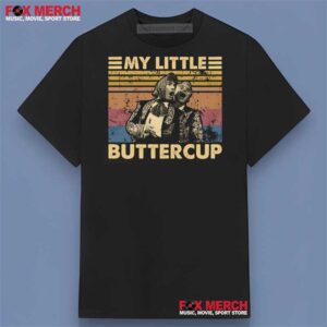 My Little Buttercup Three Amigos Movie Graphic Shirt