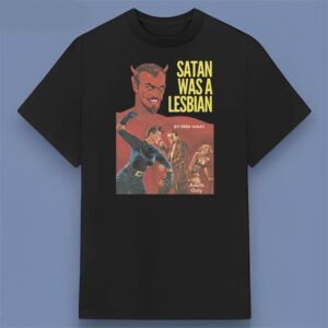 Satan Was a Lesbian Pulp Fiction Movie Graphic T Shirt