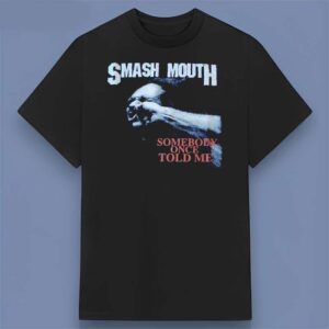 Smash Mouth Band Somebody Once Told Me Graphic Unisex T Shirt For Fans