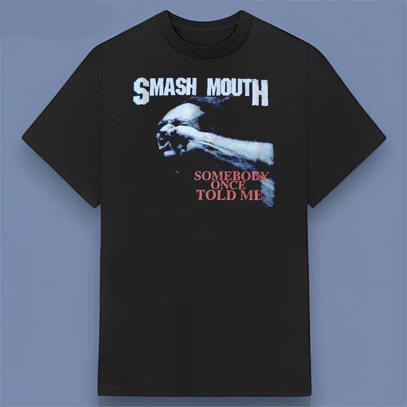 Smash Mouth Band Somebody Once Told Me Graphic Unisex T Shirt For Fans