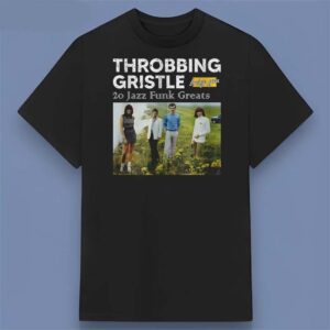 Throbbing Gristle 20 Jazz Funk Greats 1979 Graphic T Shirt