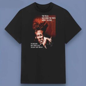 Tom Waits Quote The Folks Who Know The Truth Aren't Talking T Shirt